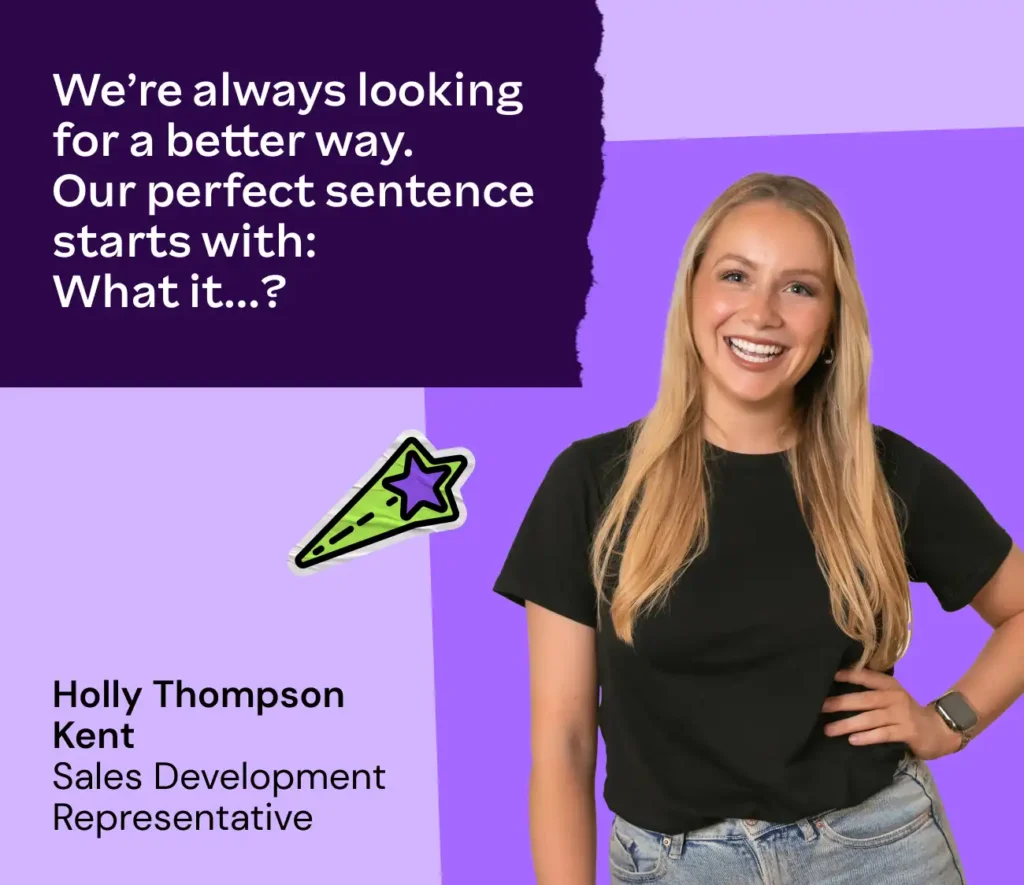 A cheerful woman in a black shirt with hands on hips smiles against a purple background. Text reads, "We're always looking for a better way. Our perfect sentence starts with: What if...?" A star graphic is shown.