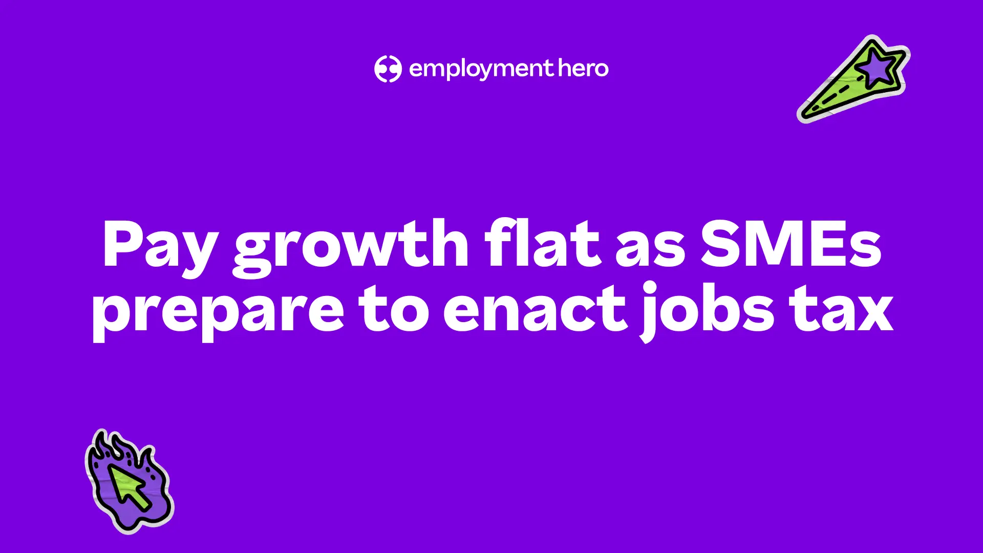 Pay growth flat as SMEs prepare to enact jobs tax