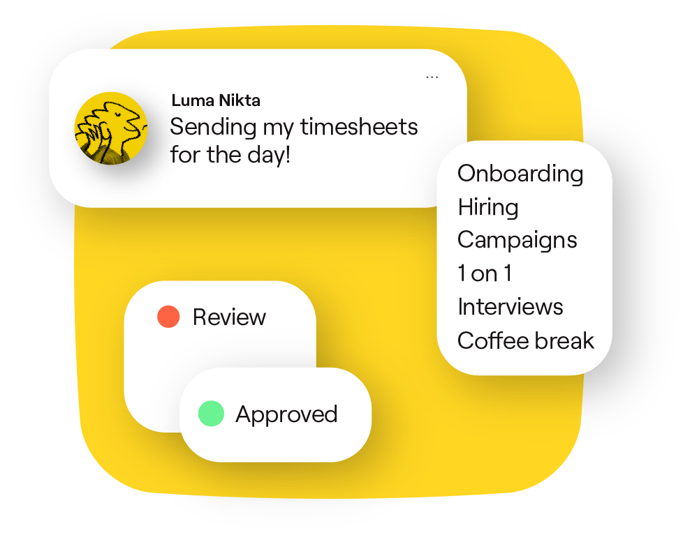 This image features a vibrant yellow background with various workplace-related elements. At the top, Luma Nikta shares, "Sending my timesheets for the day!" accompanied by a profile picture icon. Below are status indicators, "Review" with a red dot and "Approved" with a green dot. To the right is a list of tasks, including "Onboarding," "Hiring," "Campaigns," "1 on 1," "Interviews," and "Coffee break." The design is modern and engaging, with clean typography and rounded elements that convey productivity and collaboration.