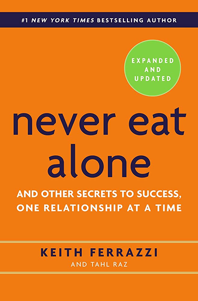 Never Eat Alone by Keith Ferrazzi has some great tips to help you build genuine business connections and relationships