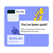 An illustration depicting a payday notification, indicating that 30% of the pay has been sent to a Swag Spend account. It shows $300 deposited, set against a blue background with graphic elements