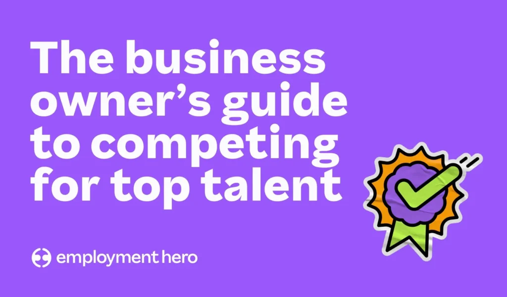 The business owner's guide to competing for top talent