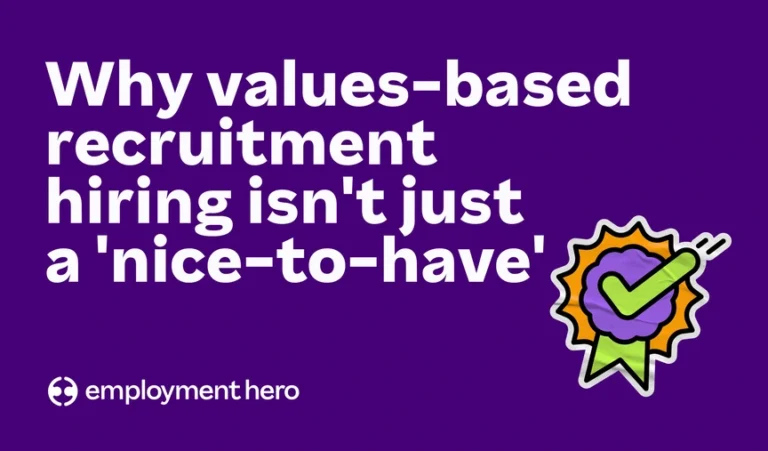 Why values based recruitment hiring isn’t just a ‘nice-to-have’