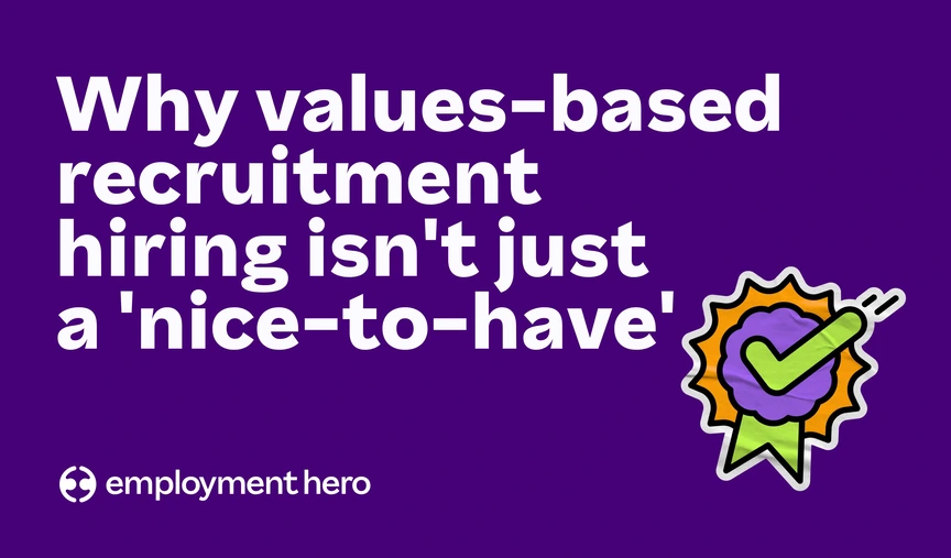 Why values based recruitment hiring isn’t just a ‘nice-to-have’