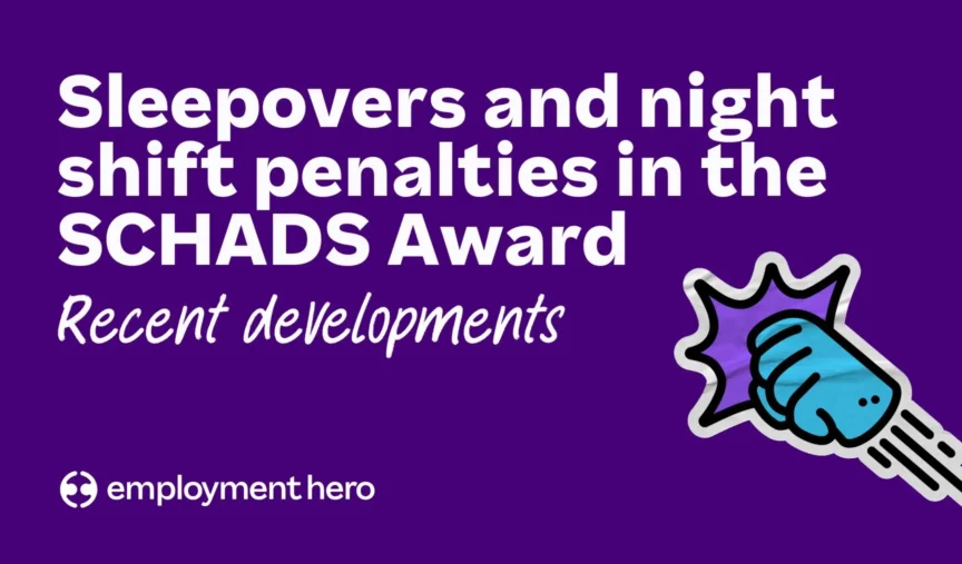 Sleepovers and night shift penalties in the SCHADS Award: recent developments