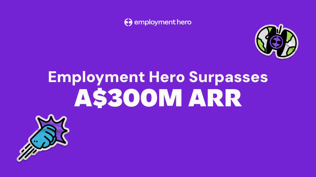 Employment Hero Surpasses A$300M ARR