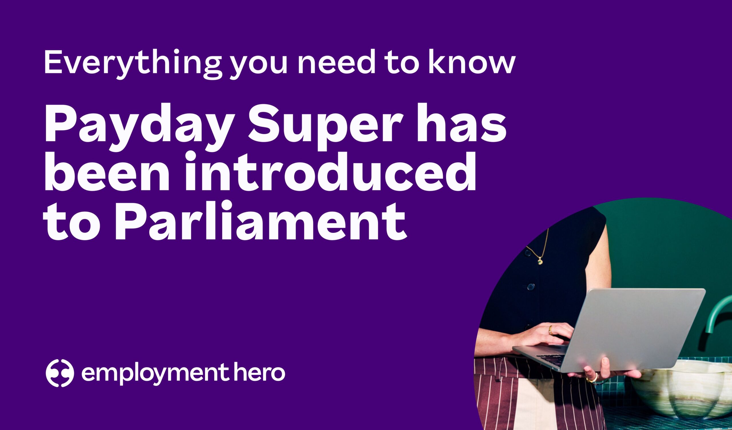Payday Super has been introduced to Parliament: here’s what it means for businesses