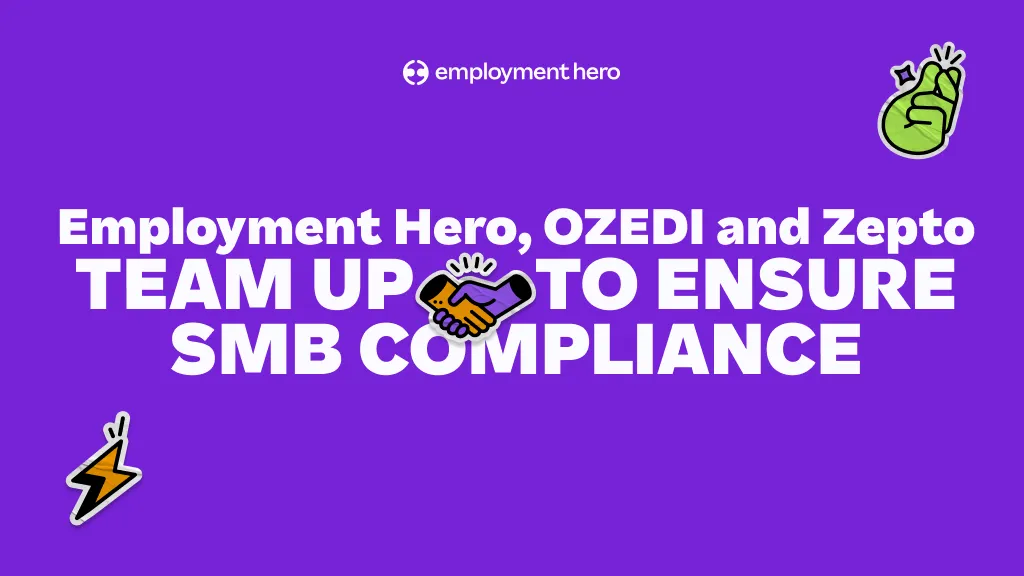 Payday Super passes; Employment Hero, OZEDI and Zepto team up to ensure SMBs can hit the new seven-day-deadline