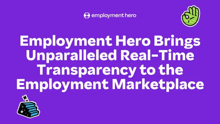 Employment Hero Brings Unparalleled Real-Time Transparency to the Employment Marketplace