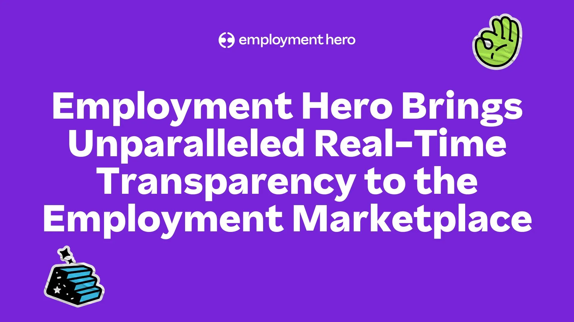 Employment Hero Brings Unparalleled Real-Time Transparency to the Employment Marketplace