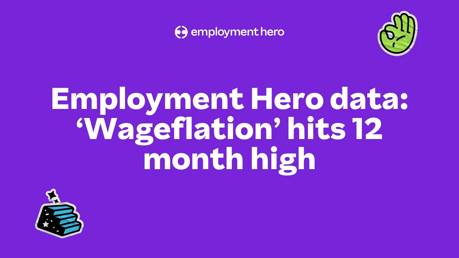 Employment Hero data: ‘Wageflation’ hits 12 month high