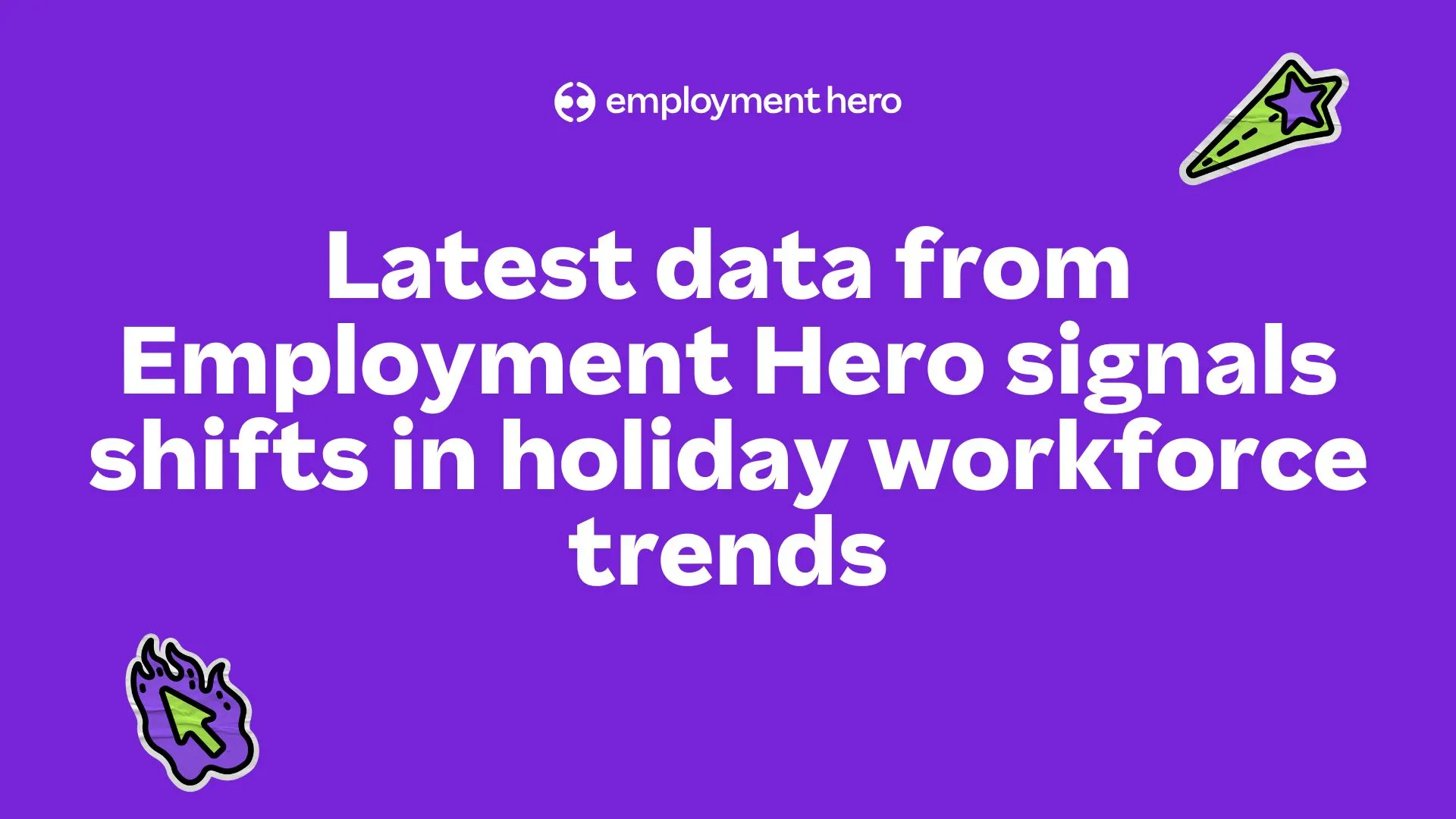 Latest data from Employment Hero signals shifts in holiday workforce trends