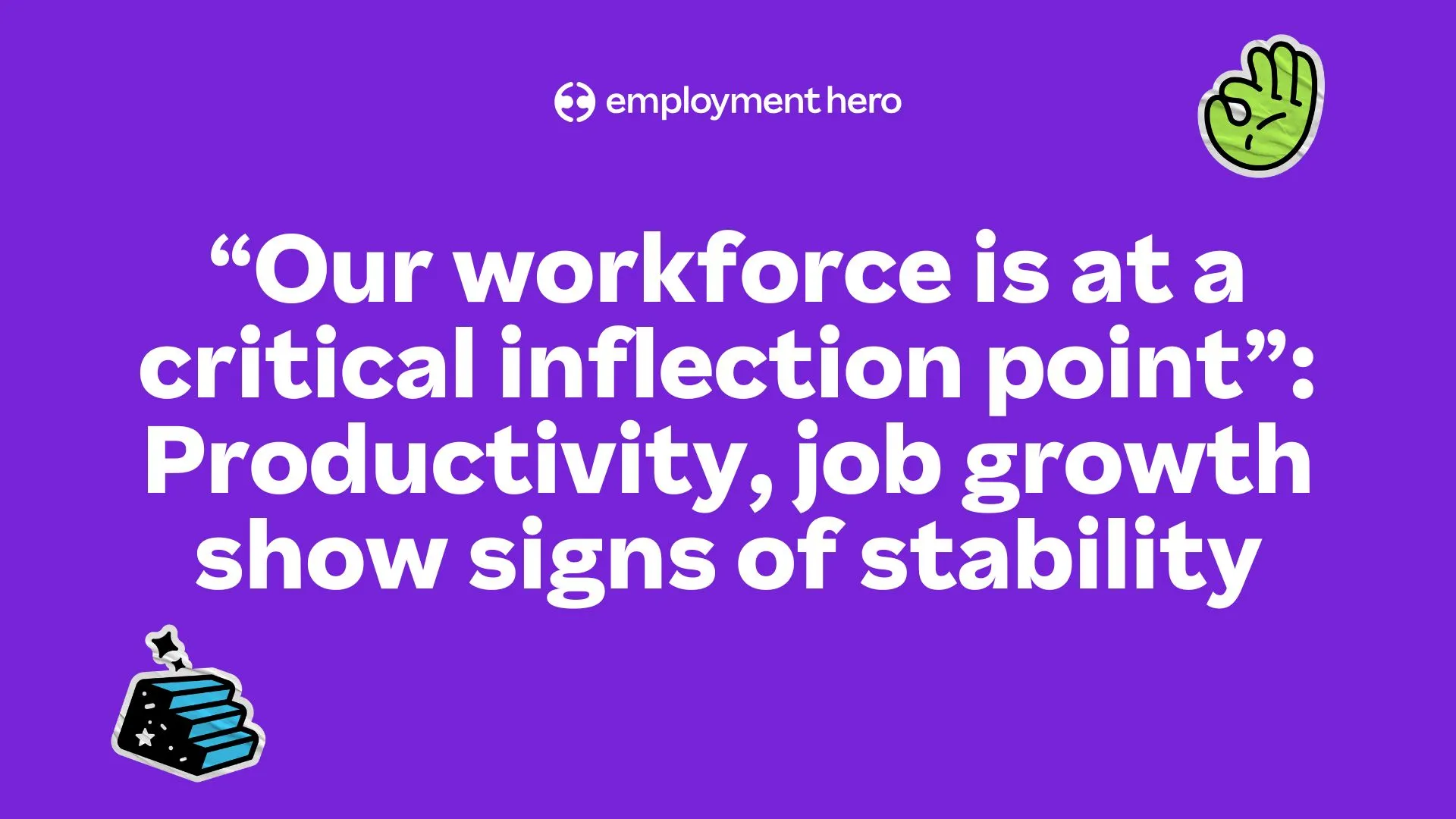 “Our workforce is at a critical inflection point”: Productivity, job growth show signs of stability