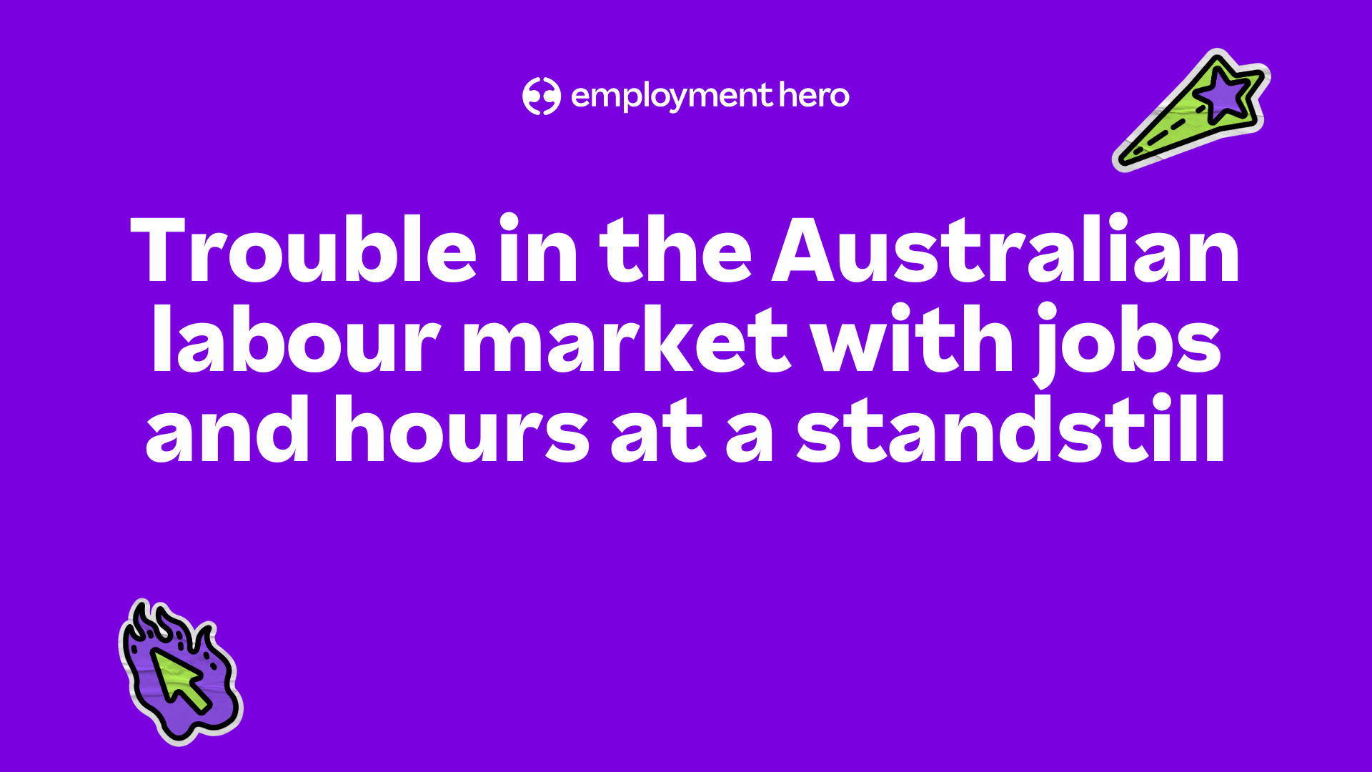 Trouble in the Australian labour market with jobs and hours at a standstill