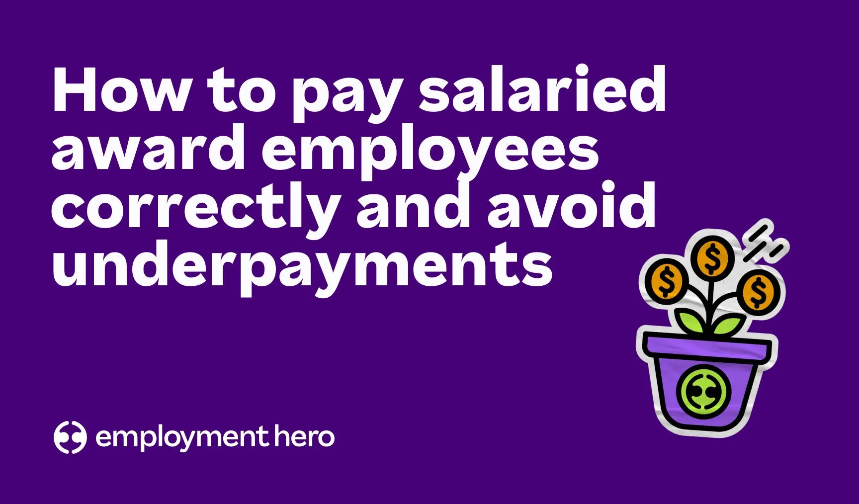 How to pay salaried award employees correctly and avoid underpayments