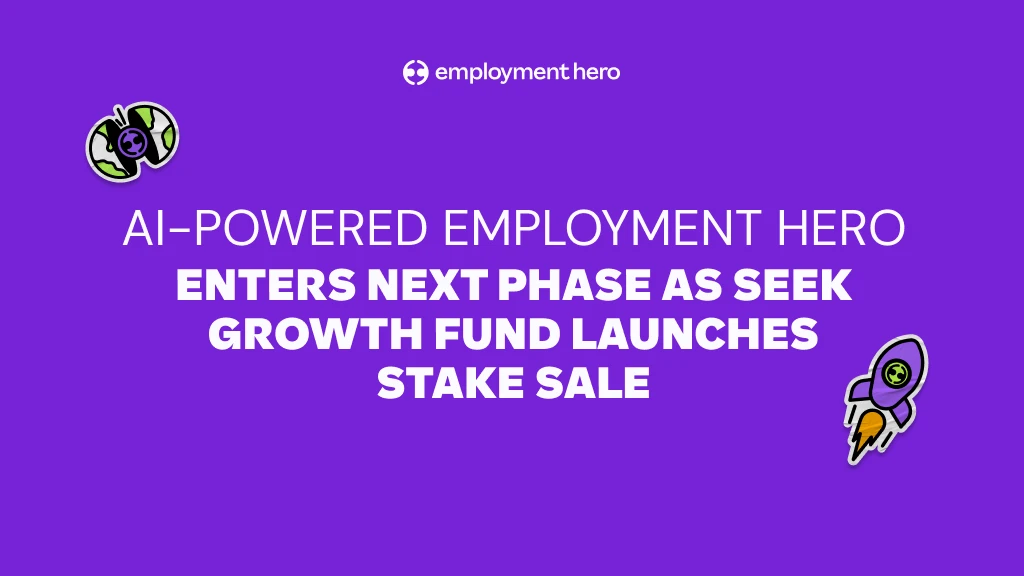 At A$300M ARR, AI-Powered Employment Hero Enters Next Phase as SEEK Growth Fund Launches Stake Sale