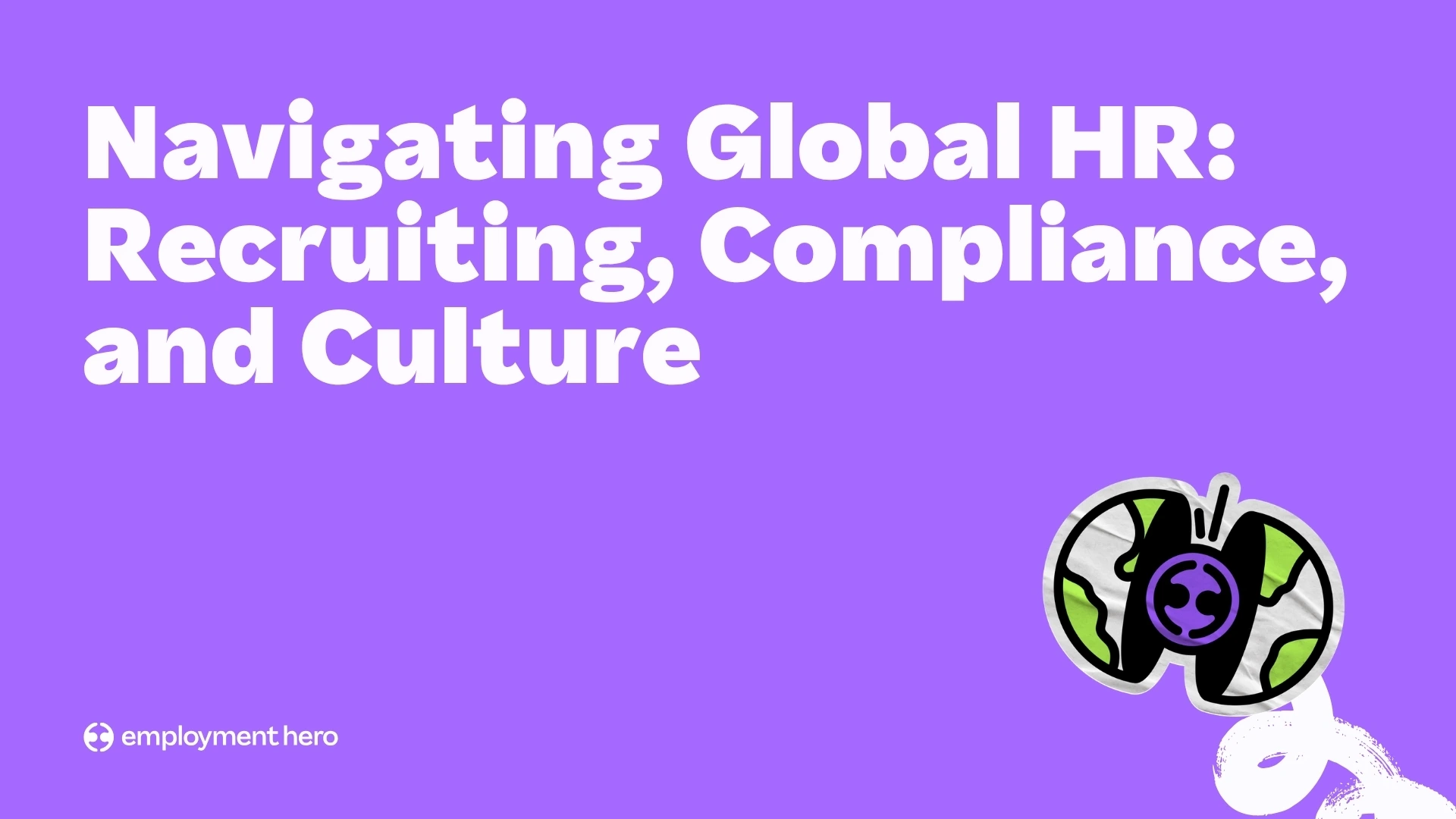 Navigating Global HR: Recruiting, Compliance, and Culture